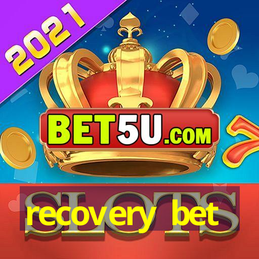 recovery bet