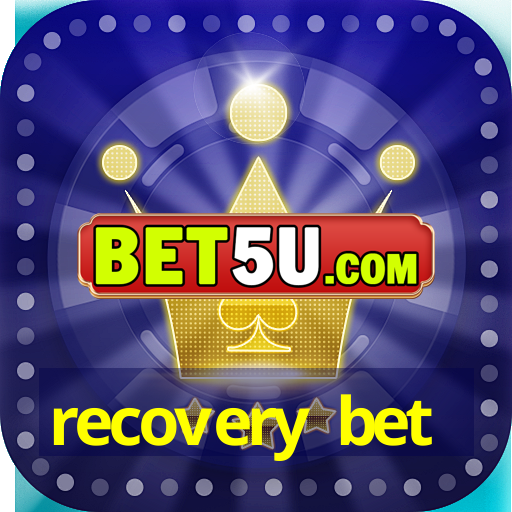 recovery bet