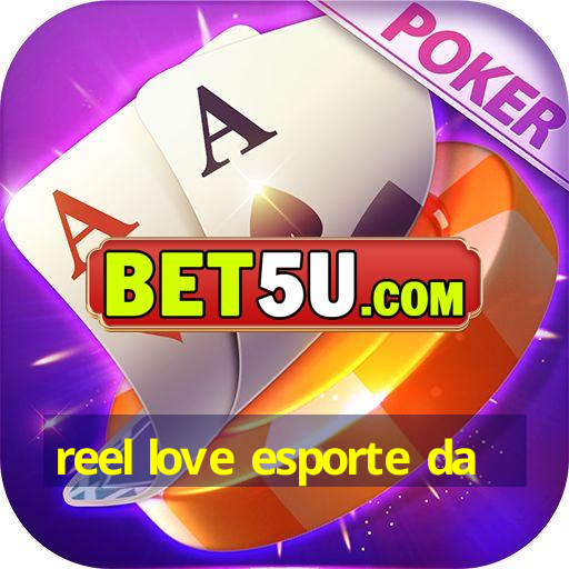 reel love esporte da