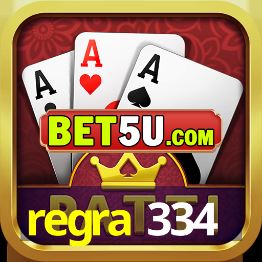 regra 334