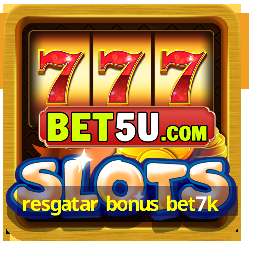 resgatar bonus bet7k