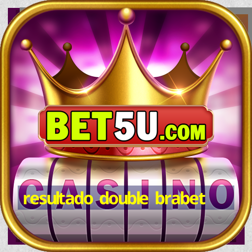 resultado double brabet