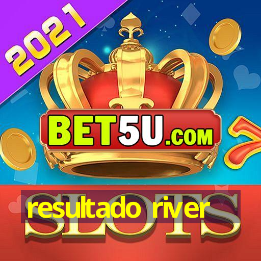 resultado river