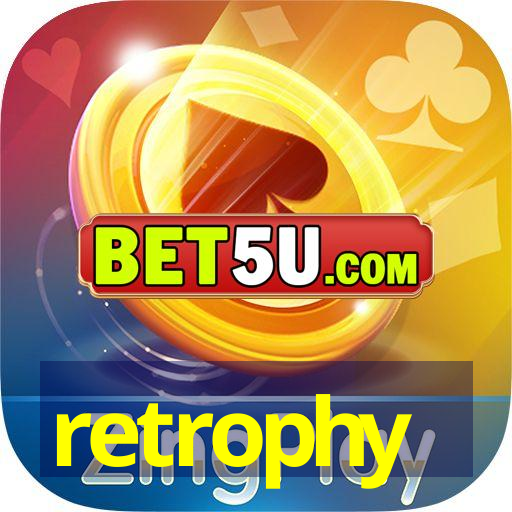 retrophy