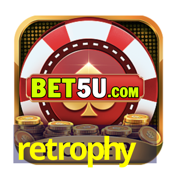 retrophy