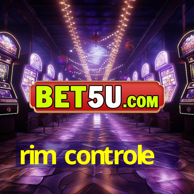 rim controle