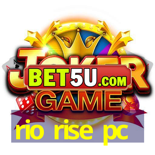 rio rise pc