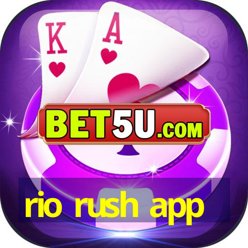 rio rush app