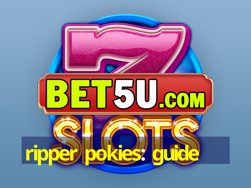 ripper pokies: guide