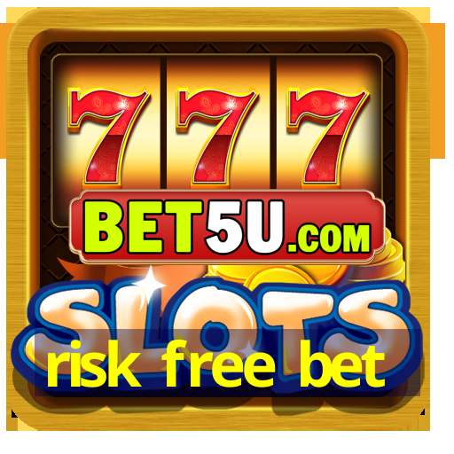 risk free bet