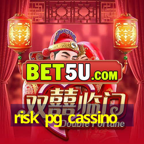 risk pg cassino