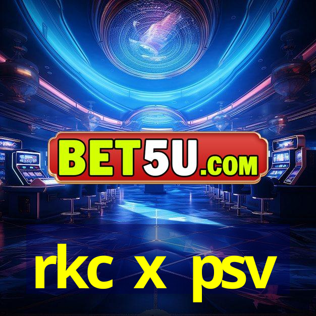 rkc x psv