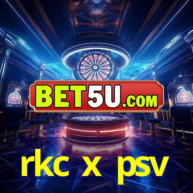 rkc x psv