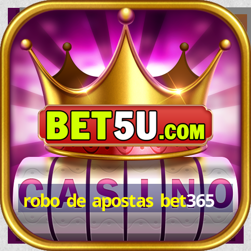 robo de apostas bet365