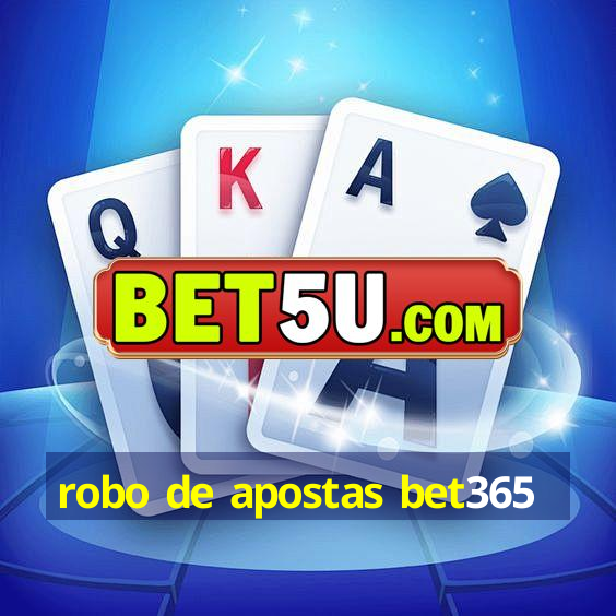 robo de apostas bet365