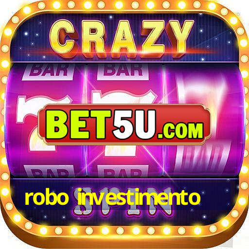 robo investimento