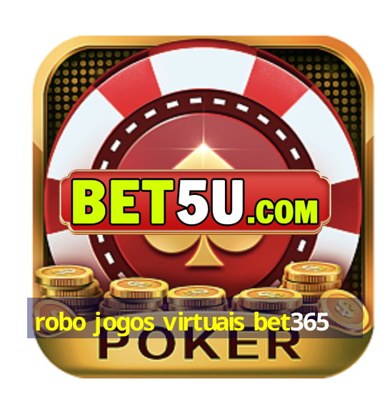 robo jogos virtuais bet365