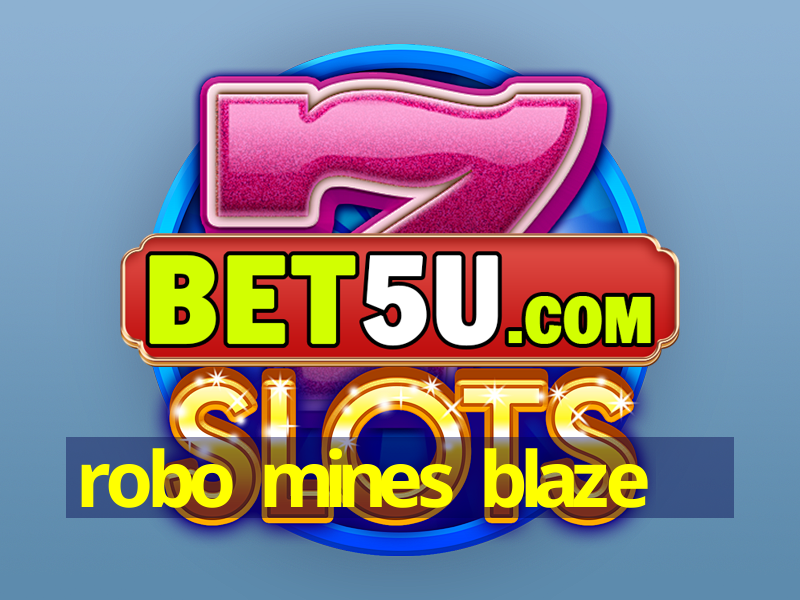 robo mines blaze