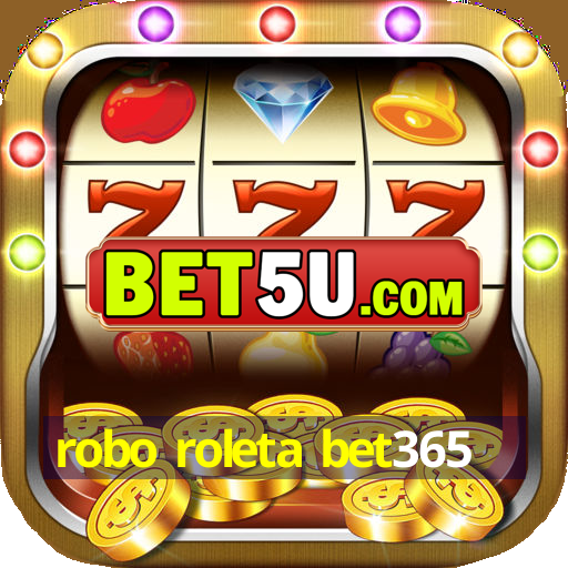 robo roleta bet365