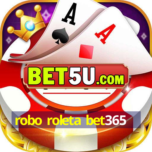 robo roleta bet365