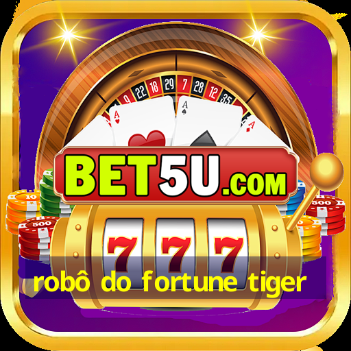 robô do fortune tiger