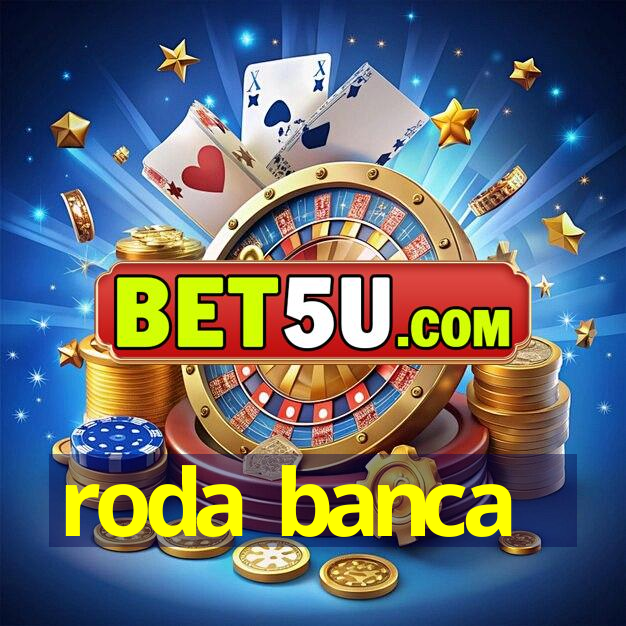 roda banca