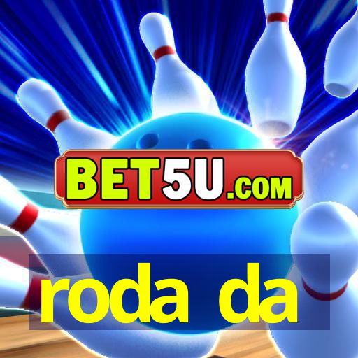 roda da