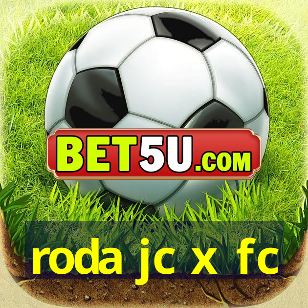 roda jc x fc