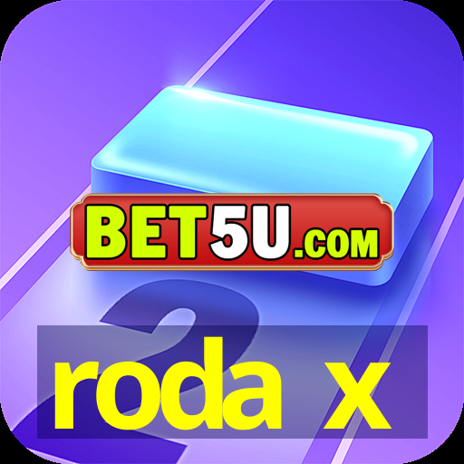 roda x