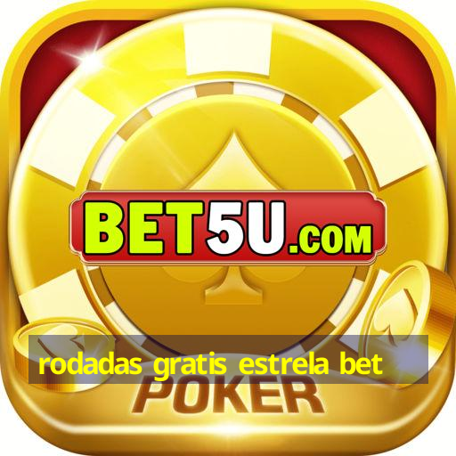 rodadas gratis estrela bet