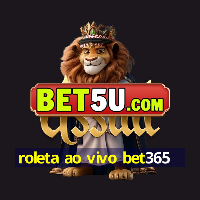 roleta ao vivo bet365