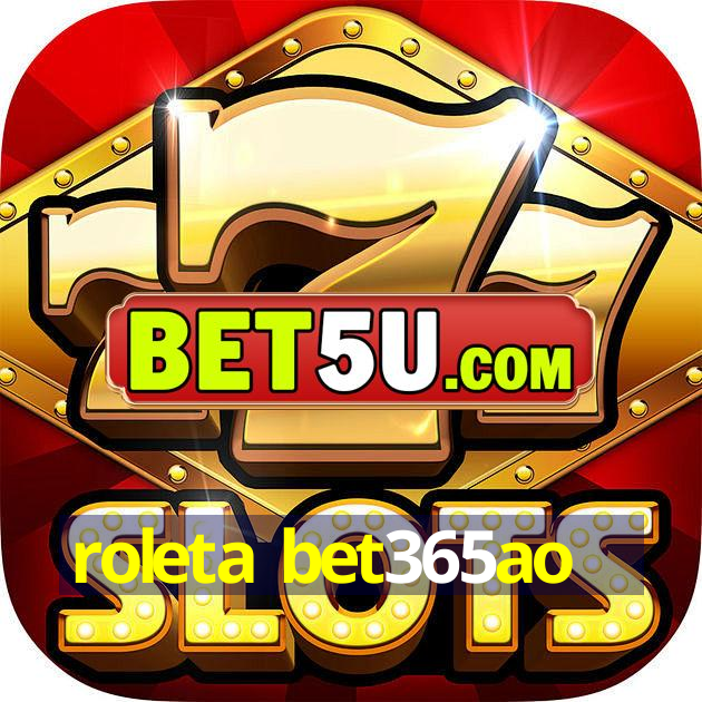 roleta bet365ao