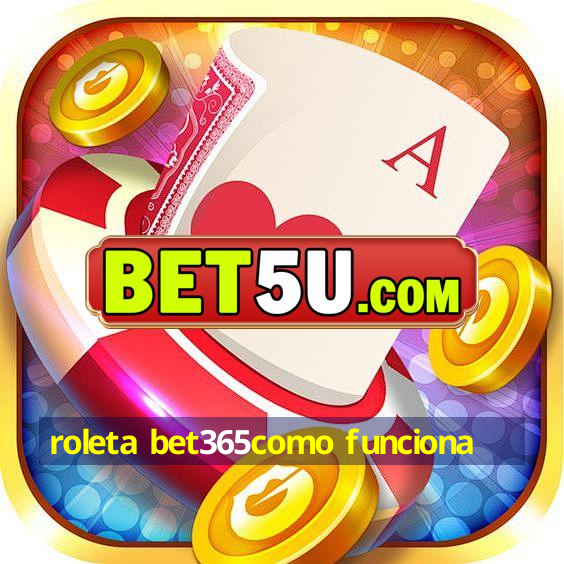 roleta bet365como funciona