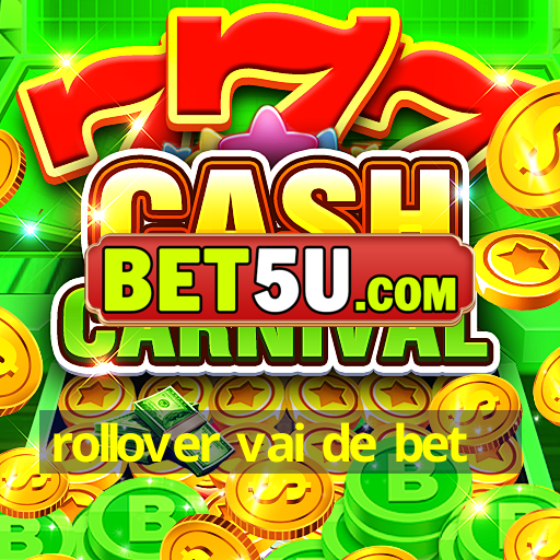 rollover vai de bet