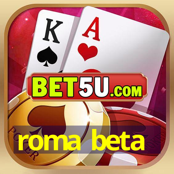 roma beta