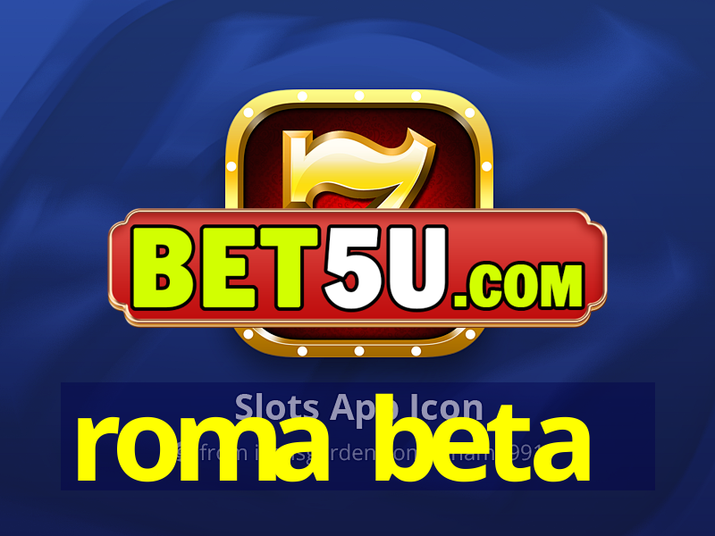 roma beta