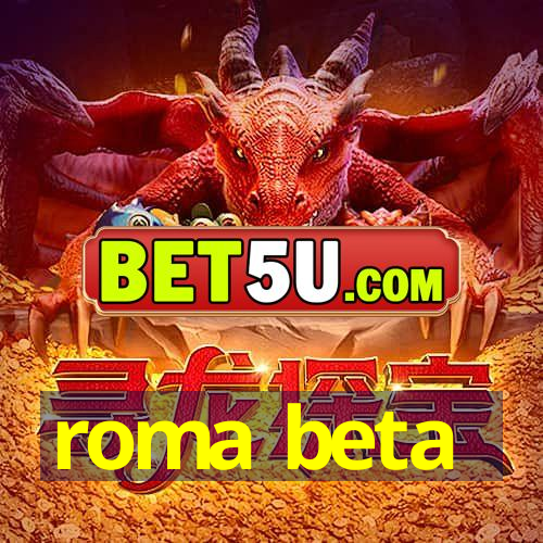 roma beta