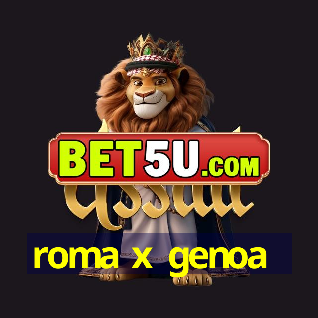 roma x genoa