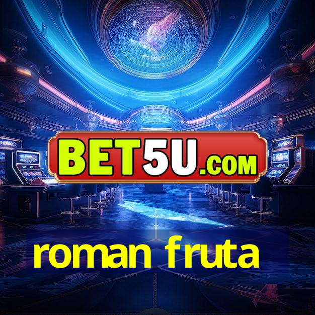 roman fruta