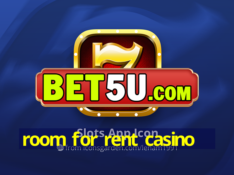 room for rent casino