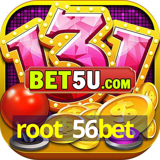 root 56bet