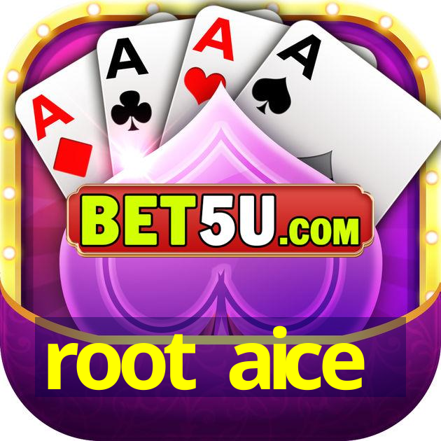 root aice