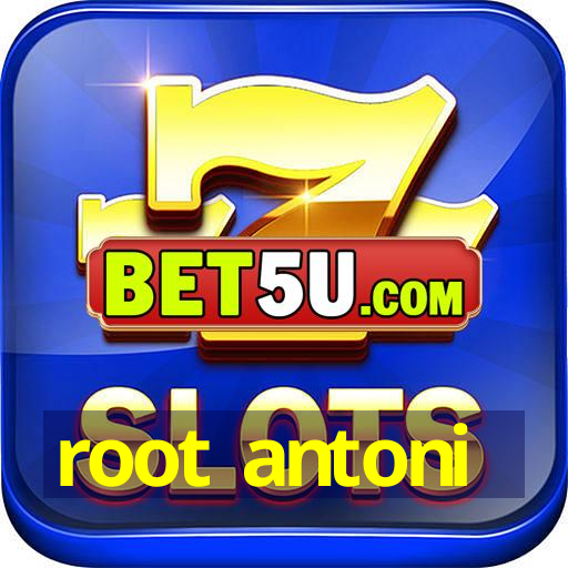 root antoni