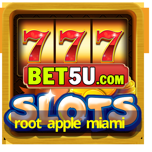 root apple miami