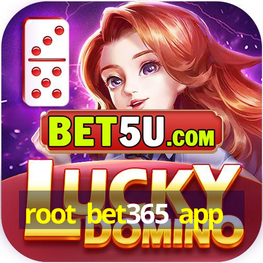 root bet365 app