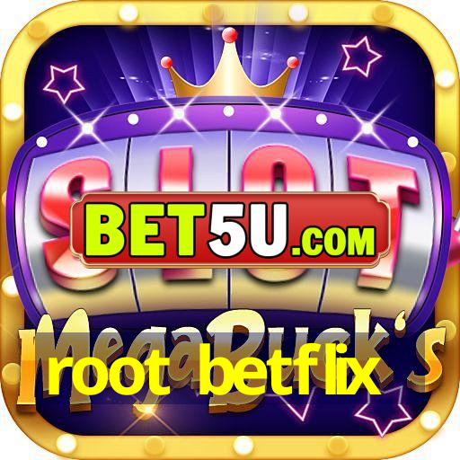 root betflix