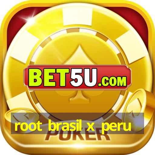 root brasil x peru