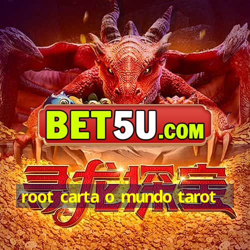 root carta o mundo tarot