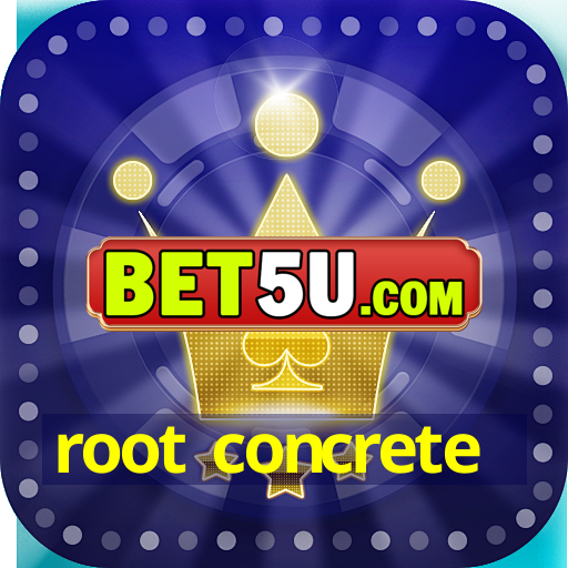 root concrete