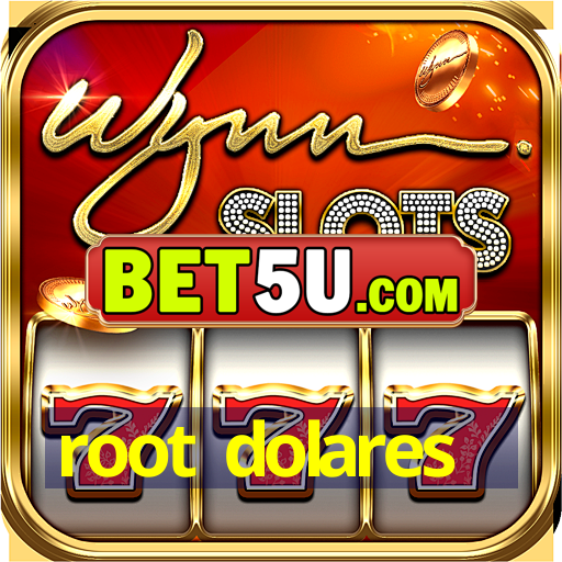 root dolares